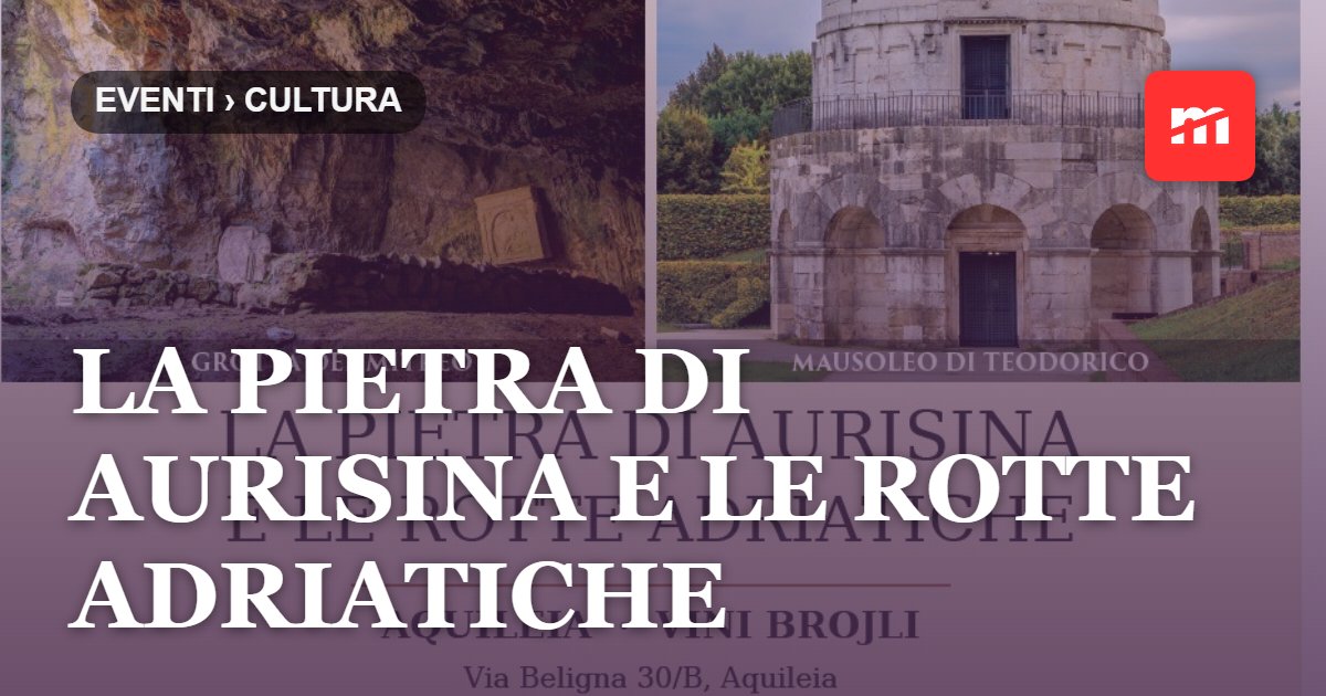 DUINOBOOK – TEMPUS EDAX RERUM: DOPO RAVENNA, LA PIETRA DI AURISINA APPRODA AD AQUILEIA