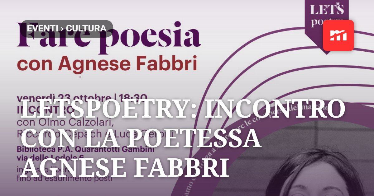 Letspoetry: incontro con la poetessa Agnese Fabbri