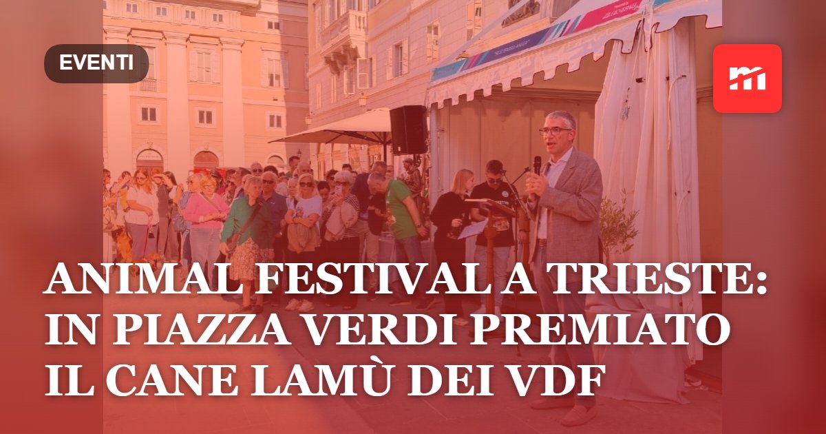 Animal Festival a Trieste: in piazza Verdi le unità cinofile protagoniste, premio speciale al cane Lamù dei Vigili del Fuoco