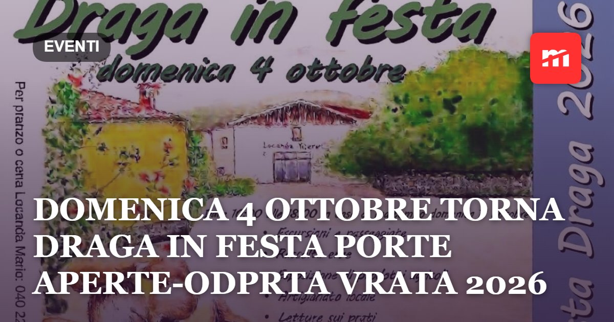 Domenica 4 ottobre torna Draga in festa Porte Aperte-Odprta Vrata 2026