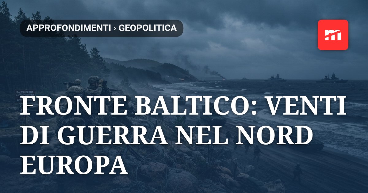 Fronte Baltico: venti di guerra nel nord europa