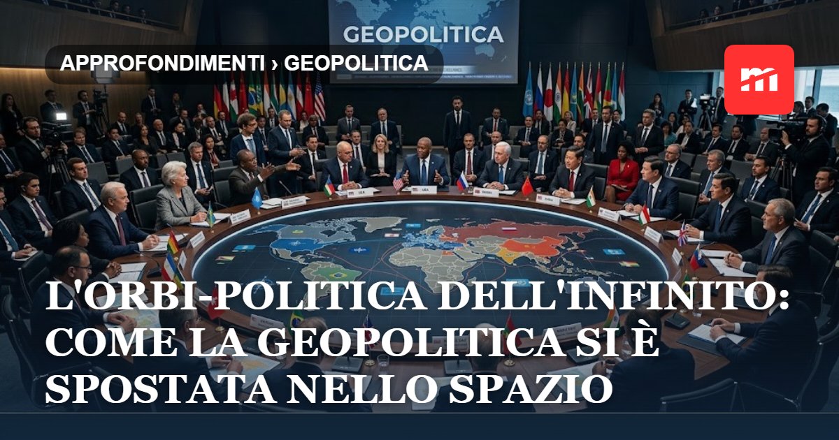 L'orbi-politica dell'infinito: come la geopolitica si è spostata nello spazio