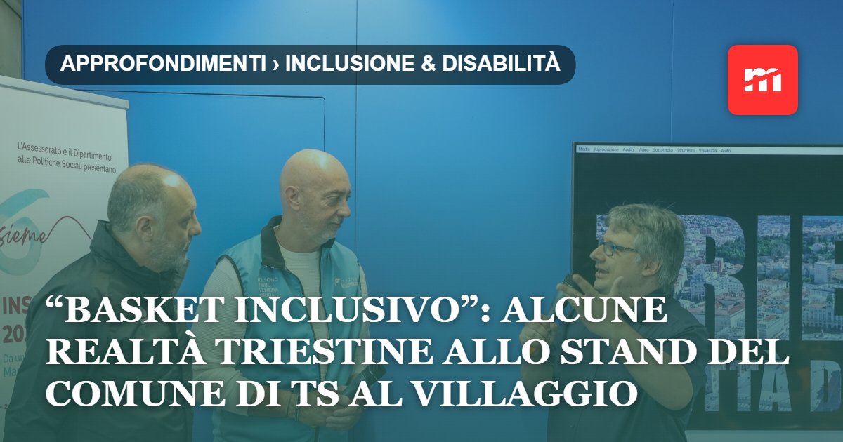 “Basket inclusivo”: l’esperienza di alcune realtà triestine allo stand del Comune di Trieste in villaggio Barcolana