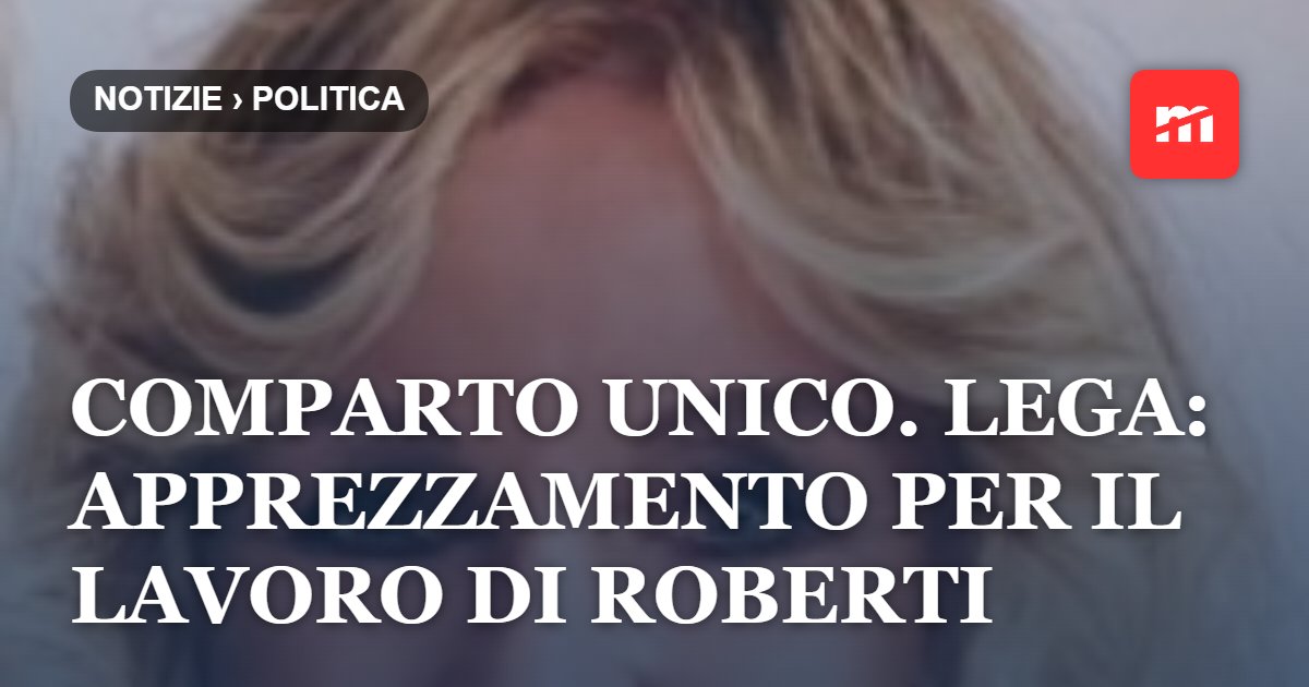 Comparto unico. Lega: "Apprezzamento per il lavoro di Roberti. Determinazione fino al risultato"