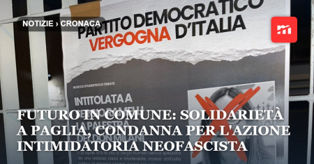 Blocco Studentesco contro il PD, la coalizione Futuro in Comune: «Piena solidarietà a Paglia, condanna ferma per un'azione intimidatoria neofascista»