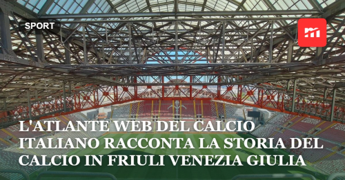 L'Atlante web del Calcio Italiano racconta la storia del calcio in Friuli Venezia Giulia