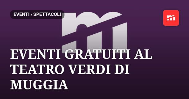 Eventi gratuiti al Teatro Verdi di Muggia