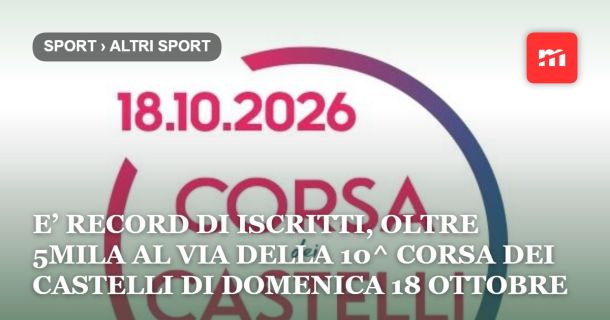 E’ record di iscritti, oltre 5mila al via della 10^ Corsa dei Castelli di domenica 18 ottobre. Tutti i top runner