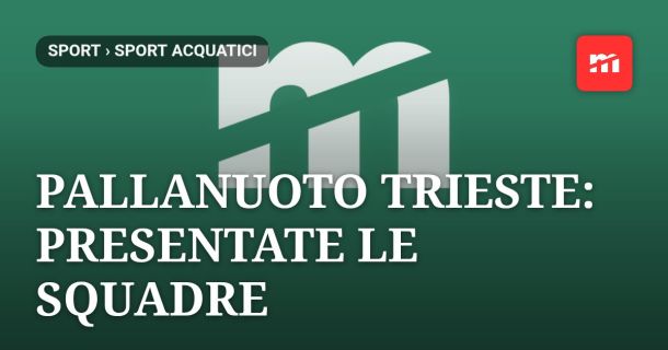 Pallanuoto Trieste, al Campus presentate le squadre per la stagione 2026/2027