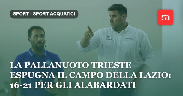 La Pallanuoto Trieste espugna il campo della Lazio: 16-21 per gli alabardati